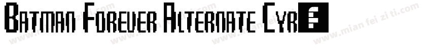 Batman Forever Alternate Cyr字体转换